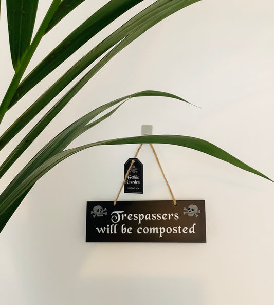 Trespassers Will be Composted Wooden Sign